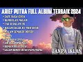 ARIEF FULL ALBUM TERBAIK PALING TERPOPULER 2024 TANPA IKLAN 🎧 SATU RASA CINTA, REMBULAN MALAM