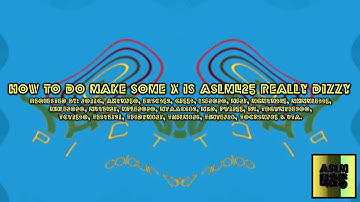 {REQUESTED} How To Do Make Some X Is ASLM425 Really Dizzy