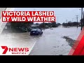 Victoria storm emergency hundreds of thousands of homes without power and towns under water  7news