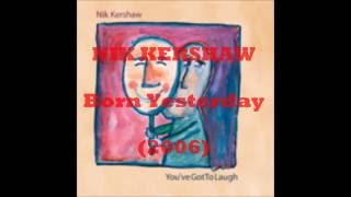 Nik Kershaw - Born Yesterday