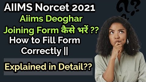 Aiims Deoghar Joining Form || How To Fill Attestation Form Correctly ?Explained In Detail