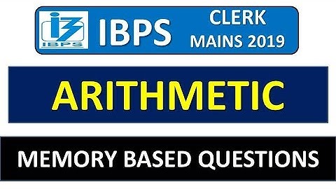 IBPS CLERK MAINS 2019 MISCELLANEOUS ARITHMETIC QUESTIONS || MEMORY BASED QUESTIONS