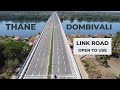 Thane  dombivali link road  construction completed  thane to dombivali route guide  drone shots