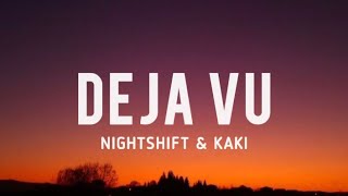Nightshift & KAKI - DEJA VU (Lyrics)