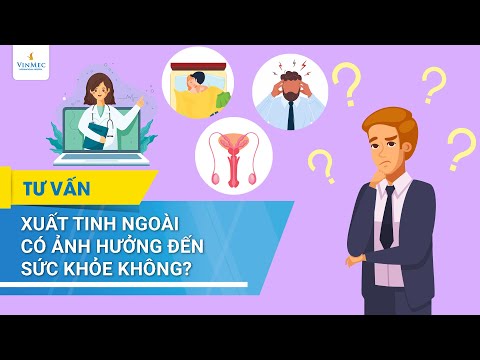 Video: Xuất tinh bất thường: giải pháp nhanh chóng cho vấn đề