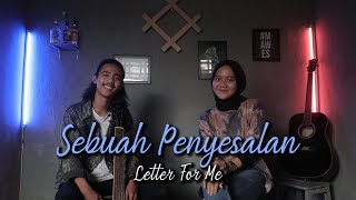 Letter For Me - Sebuah Penyesalan ( Cover )