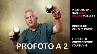 ProfotoA2 has Less Power than Profoto A10, Godox 100 has more power than Profoto A2 too.