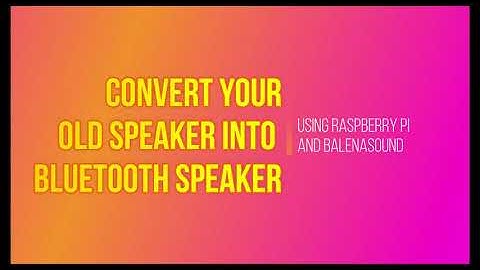 How to convert Old speaker into Bluetooth speaker using Balena Sound with Raspberry Pi