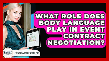 What Role Does Body Language Play In Event Contract Negotiation? - Event Management Pro Tips