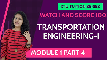 KTU | Transportation Engineering 1 | CET 206 | Module 1 | Part 4