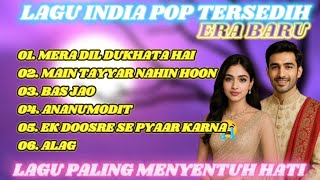 LAGU INDIA POP TERBARU 2025 ( LAGU SEDIH BIKIN NANGIS 😠)