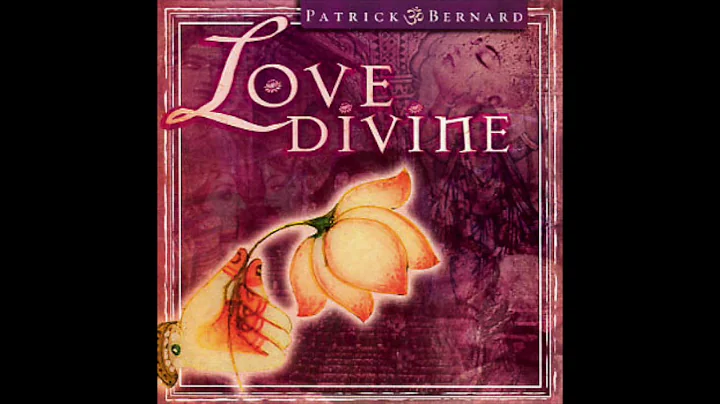 Patrick Bernard "Love Divine" GAURANGA NEW AGE MUSIC