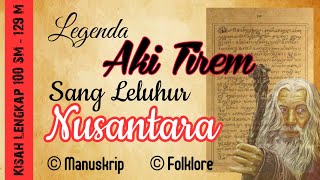 Legenda Aki Tirem Sang Leluhur Nusantara | #sangluhurmulya #salakanagara