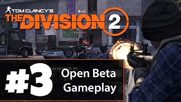 Division 2 Open Beta - Gameplay Walkthrough Part 3