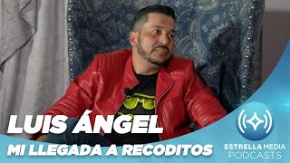 Luis Ángel &quot;El Flaco&quot; - Así llegué a Recoditos | Cheleando Con Las Estrellas