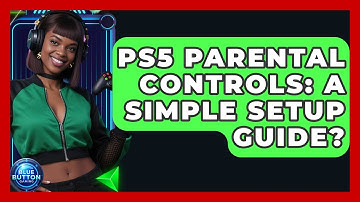 PS5 Parental Controls: A Simple Setup Guide? - Blue Button Gaming