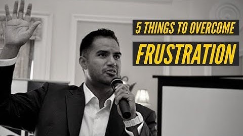 Top 5 Things To Overcome Frustration - Mental Performance by Justin Su