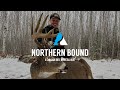 Northern Bound - A Canadian Whitetail Rifle Hunt