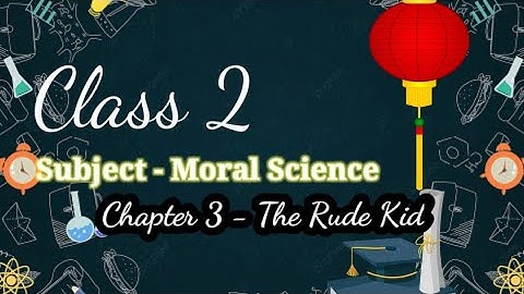 Class - 2 || Subject - Moral Science, Chapter 3 - The Rude Kid || Study Begin!