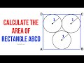 Calculate the Area of Rectangle ABCD with 3 Identical Circles Inside It | Step-by-Step Tutorial