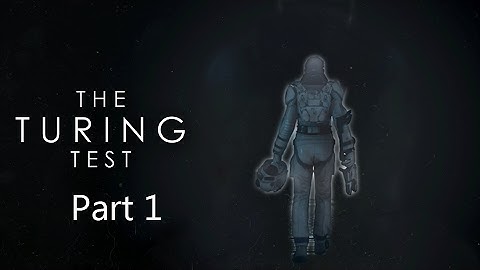 The Turing Test | Part1