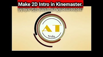 How to make 2D professional intro in Android|| Kinemaster intro tutorial.