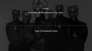 Ghost - Darkness at the Heart of my Love - Epic Orchestral Cover Resimi