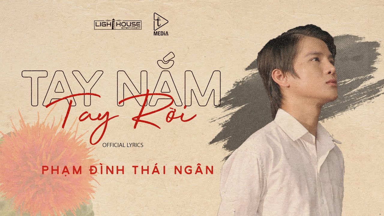 TAY NẮM TAY RỜI – THEO LỜI KỂ CỦA PHẠM ĐÌNH THÁI NGÂN | MV LYRICS