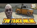 GTA 5 Online - GET THE TOW TRUCK ONLINE (No Mods or Hacks - After Patch 1.09)