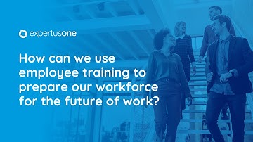 Future-Proof Your Workforce: Unlocking the Power of Employee Training - ExpertusONE