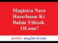 Magistra Necə Hazırlaşım ki Yüksək Bal Toplayım?