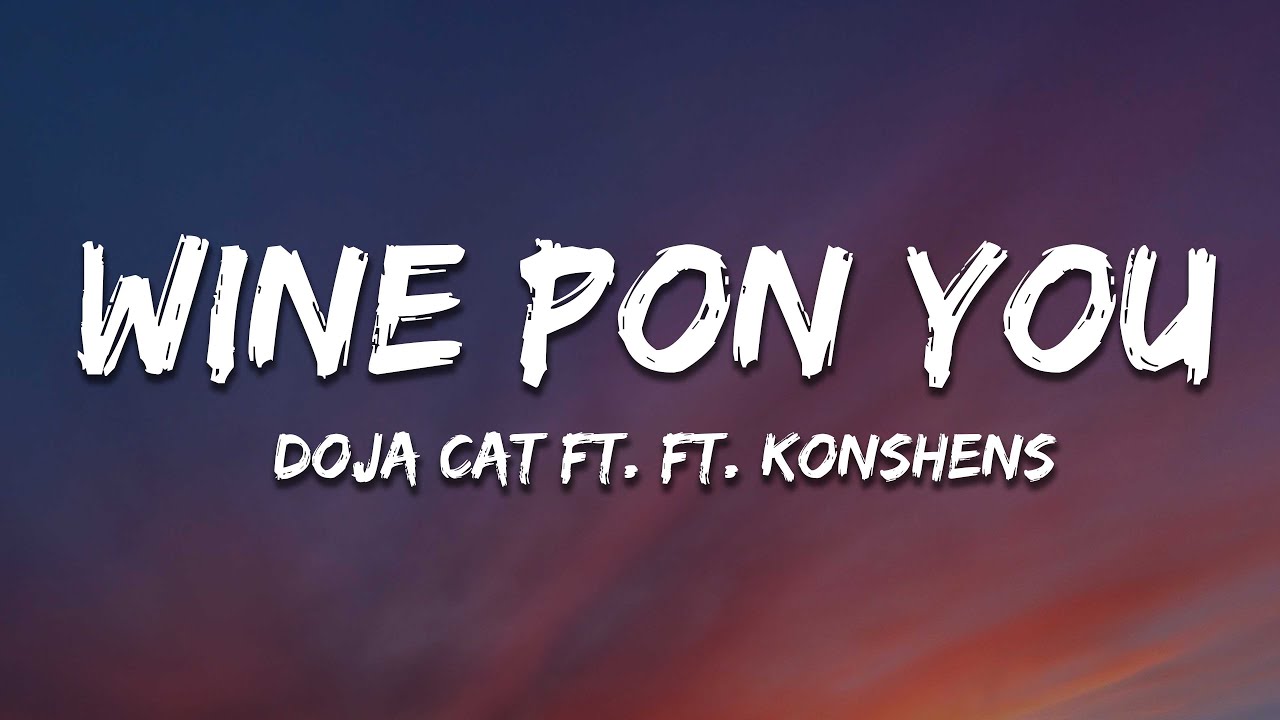 Doja Cat - Wine Pon You (Lyrics) ft. Konshens