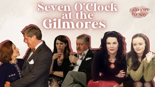 Seven O' Clock at the Gilmores | Gilmore to Say Podcast