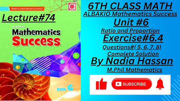 |Unit#6|Solution Exercise#6.4-Q(5,6,7,8)(Practical Use of Ratios)|ALBAKIO Mathematics Success Class6