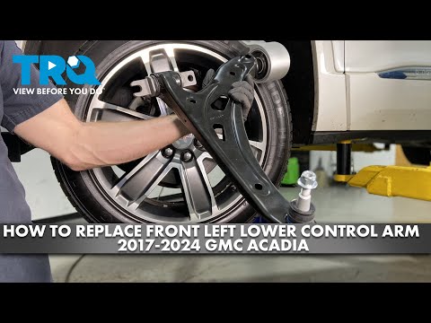 How to Replace Front Left Lower Control Arm 2017-2024 GMC Acadia How to Replace Front Left Lower Control Arm 2017-2024 GMC Acadia