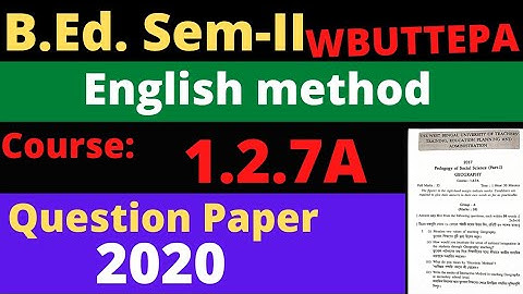 B.Ed. (Sem.-2) English method Question Paper-2020 Course:1.2.7A WBUTTEPA