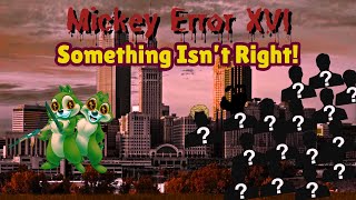 Mickey Error XVI: Something isn’t Right! -An EAS Scenario (#64)