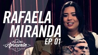 Villa Mix Apresenta - Rafaela Miranda - Ep. 01
