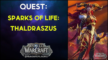 Sparks of Life: Thaldraszus WoW Quest