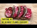 $2.38 Tartine with Slow Cooked Beef Juicy Plums & Chicory + Big Announcement