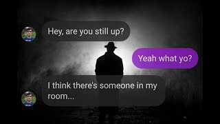 There&#39;s Someone in My Room! 📱💀