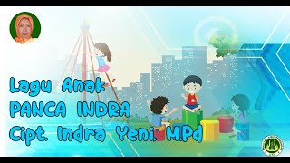 LAGU ANAK Panca Indra | Cipt. Indra Yeni, M.Pd