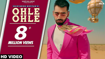 Ohle Ohle (Unofficial Video) Maninder Buttar | MixSingh | JUGNI | Latest Punjabi Song 2021