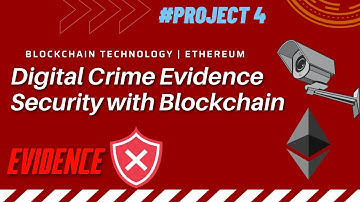 Blockchain Project | Secure Crime Evidence project | Ethereum