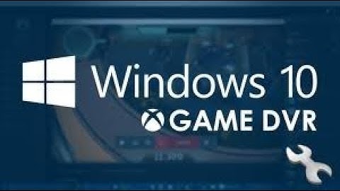 Windows Game DVR, Testing Video Frame Rate 60FPS, Video Quality High