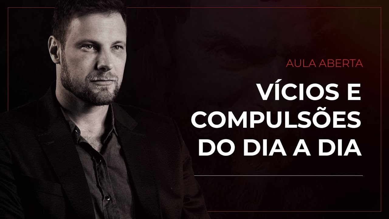 AULA 01 | Vícios e compulsões do dia a dia