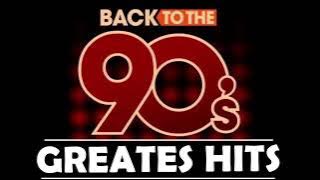 Back To The 90s - 90s Greatest Hits Album - 90s Music Hits - Best Songs Of best hits 90s