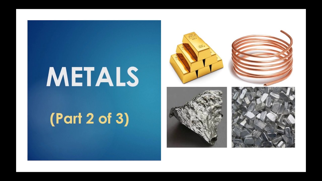 Metals 2 3 youtube