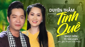 Vọng Cổ Miền Tây 2023 Nghe Là Mê Say | Duyên Thắm Tình Quê - Ngọc Diễm ft Tô Tấn Loan