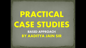 2.PRACTICAL CASE STUDIES BASED APPROACH IN NEW ICAI FINAL SFM CA CS CMA CLASS CA Aaditya Jain